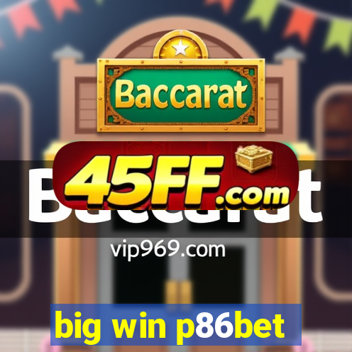 big win p86bet